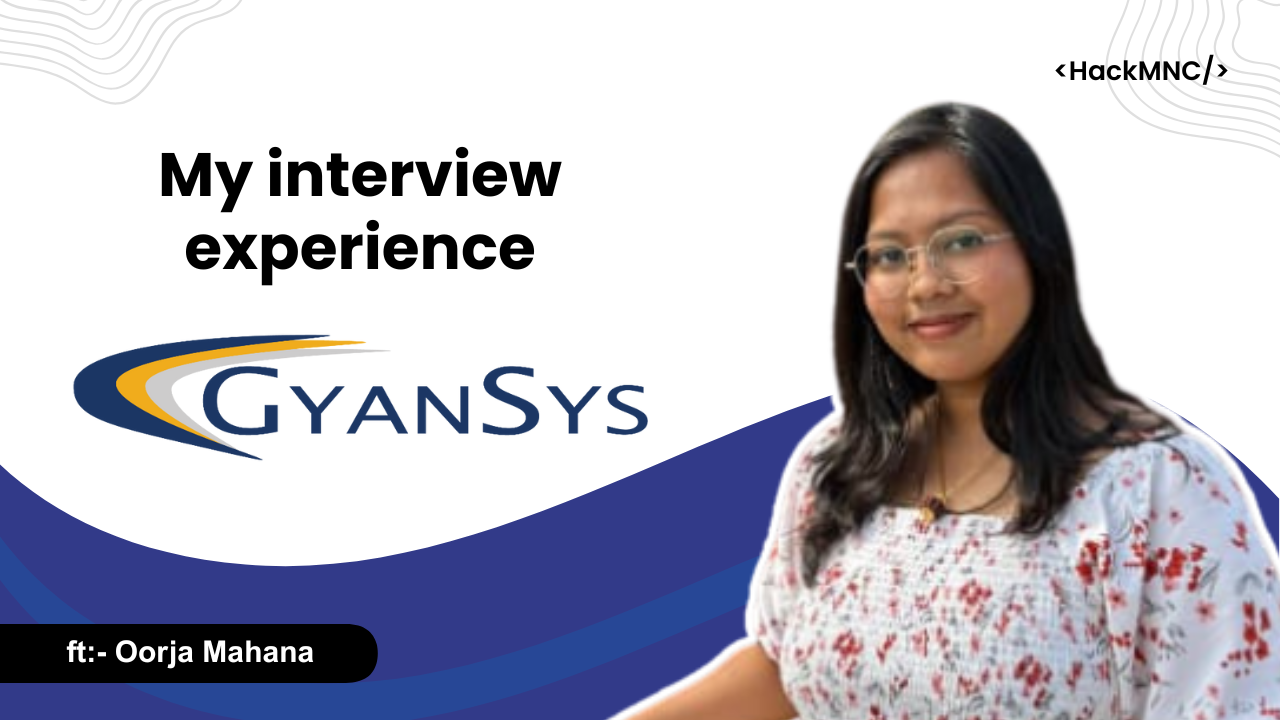 Inside My GyanSys Interview: A Journey of Confidence and Clarity