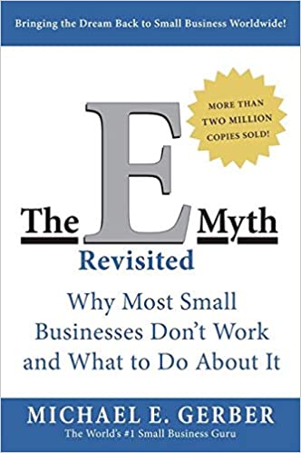 The E-Myth Revisited by Michael E. Gerber