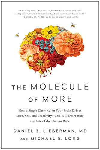 The Molecule of More by Daniel Z. Lieberman & Michael E. Long