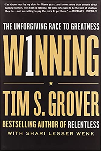 Winning: The Unforgiving Race to Greatness by Tim S. Grover