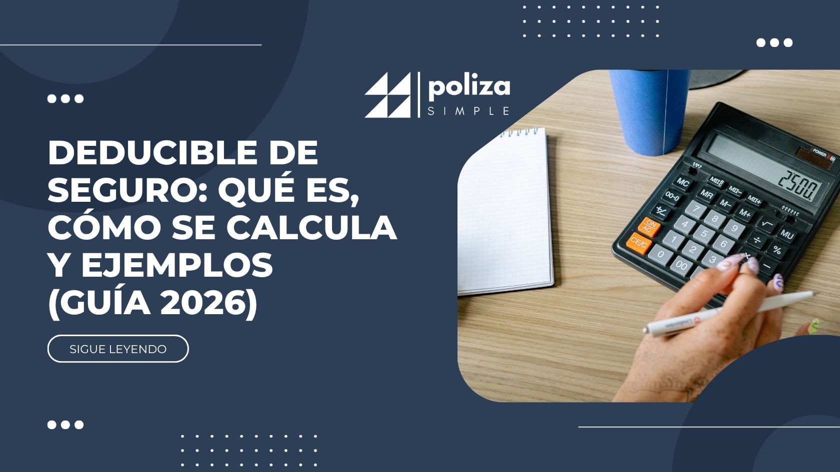 Deducible de seguro: qué es, cómo se calcula y ejemplos (guía 2026)