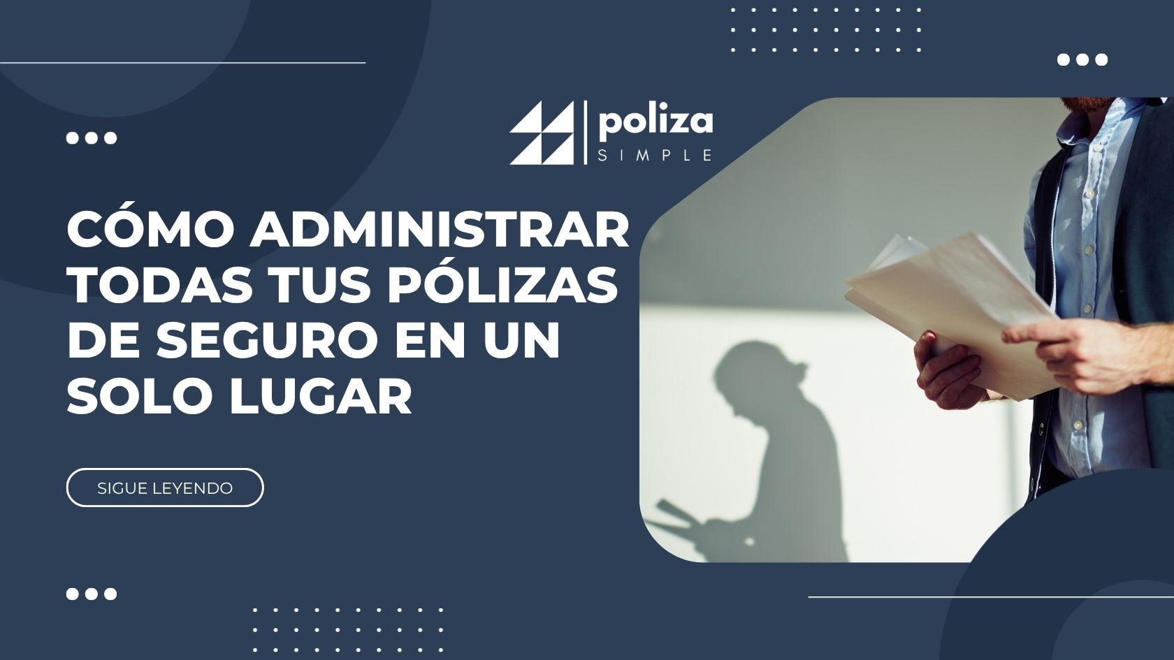 Cómo administrar todas tus pólizas de seguro en un solo lugar