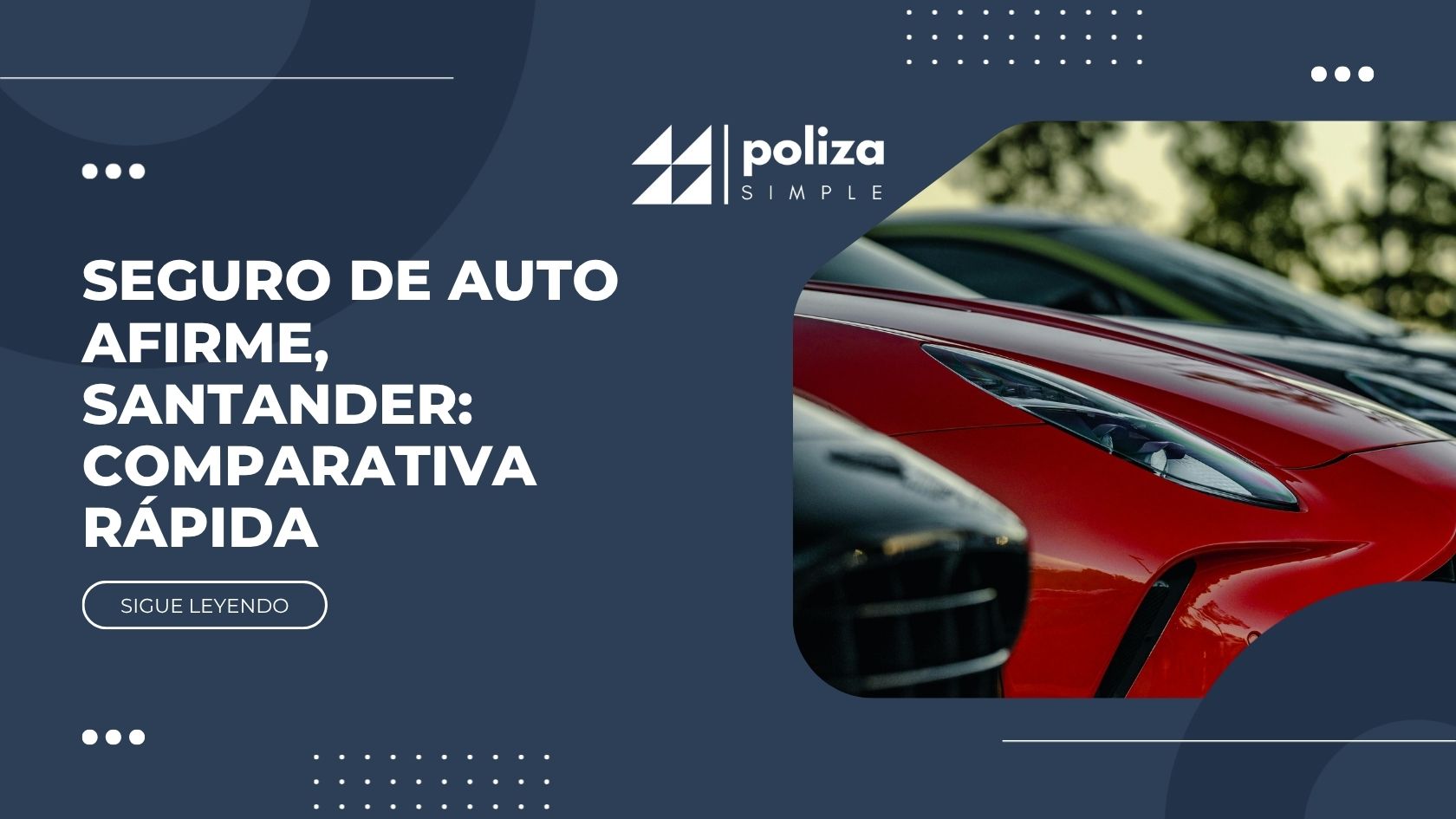 Seguro de auto Afirme, Santander y Liverpool: comparativa rápida