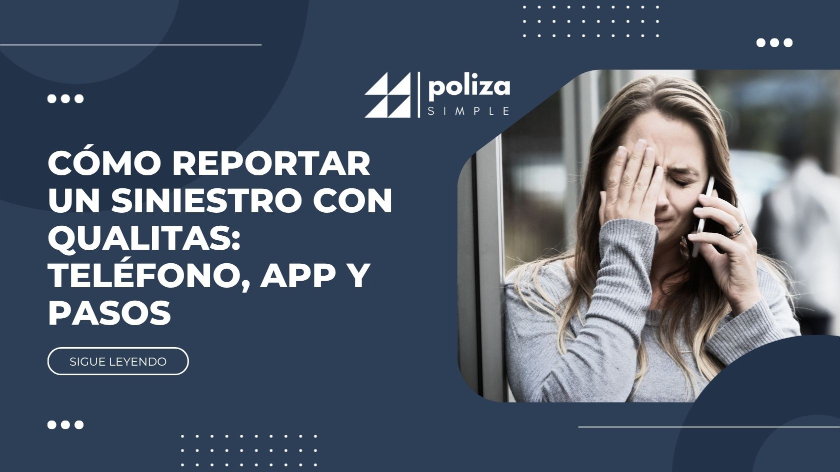 Cómo reportar un siniestro con Qualitas: teléfono, app y pasos