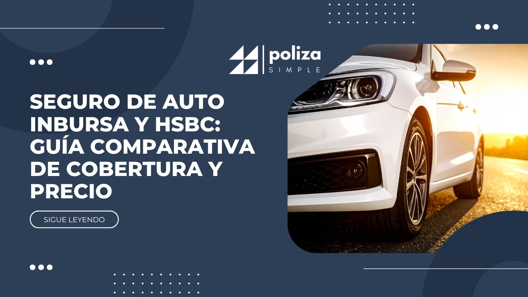 Seguro de auto Inbursa y HSBC: guía comparativa de cobertura y precio