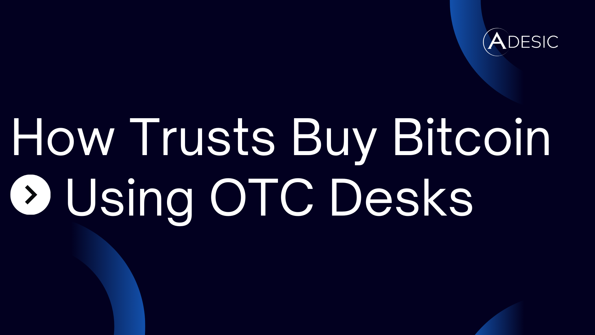 How Trusts Buy Bitcoin Using OTC Desks