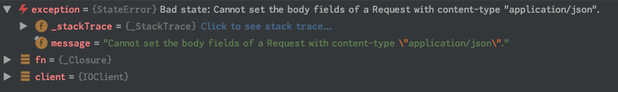 <span class="font-semibold">Bad state: Cannot set the body fields of a Request with content-type “application/json”</span>