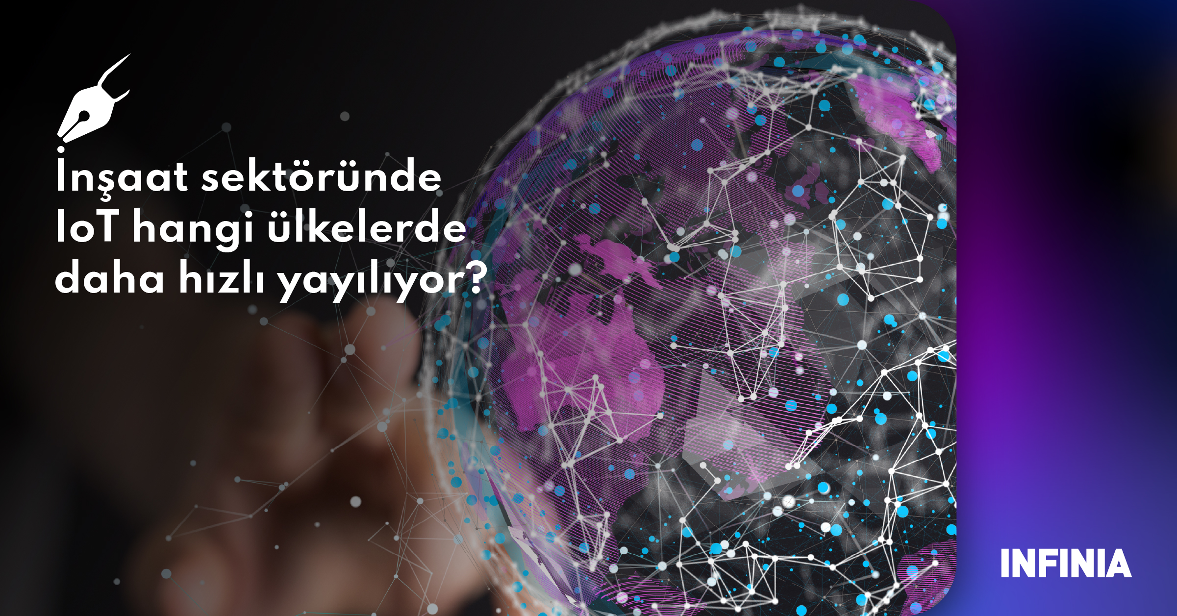 İnşaat Sektöründe IoT Hangi Ülkelerde Daha Hızlı Yayılıyor?