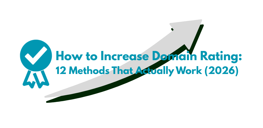 How to Increase Domain Rating: 12 Methods That Actually Work (2026)