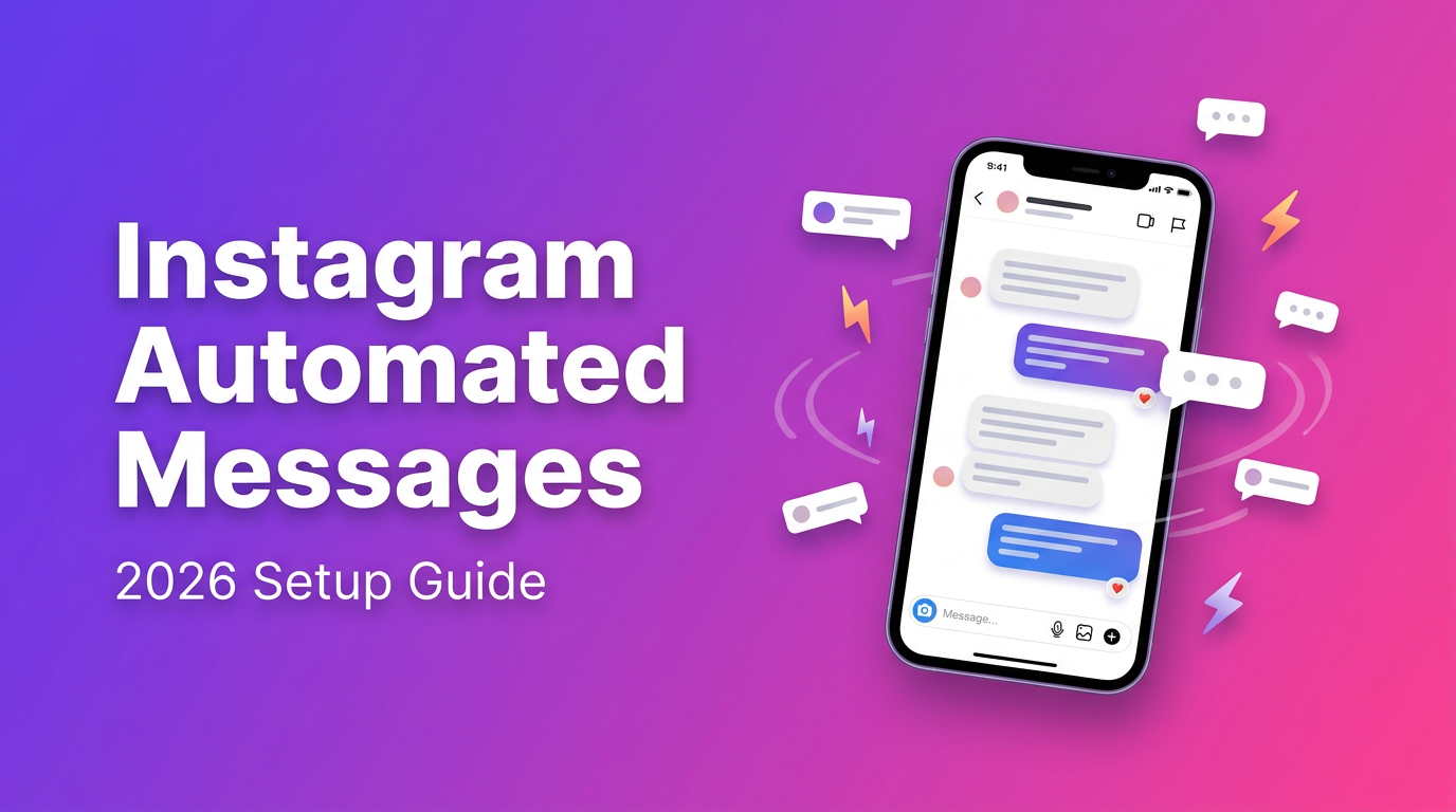 Instagram Automated Messages: The Complete 2026 Setup Guide