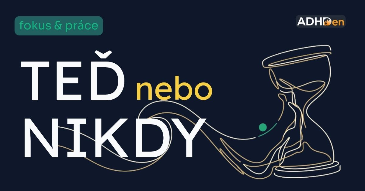 ADHD a časová slepota: Proč stále nestíháte a jak z toho ven bez výčitek