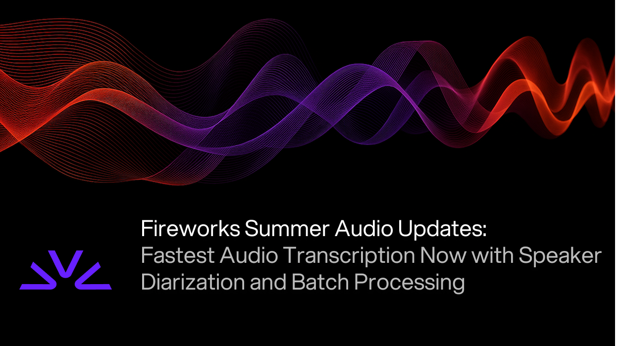 Fireworks Summer Audio Updates: Fastest Transcription now with Diarization and Batch API