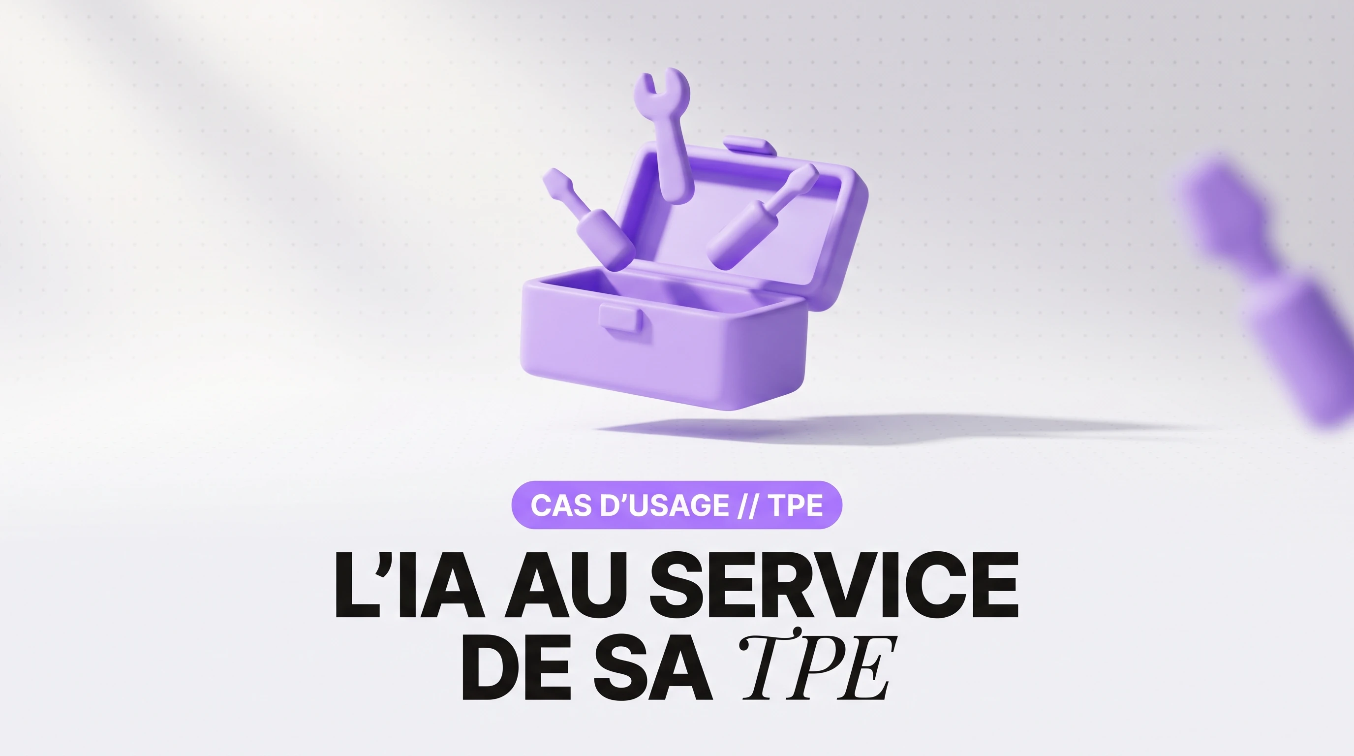 L’IA au service de sa TPE : cas d’usages pour passer à l’action