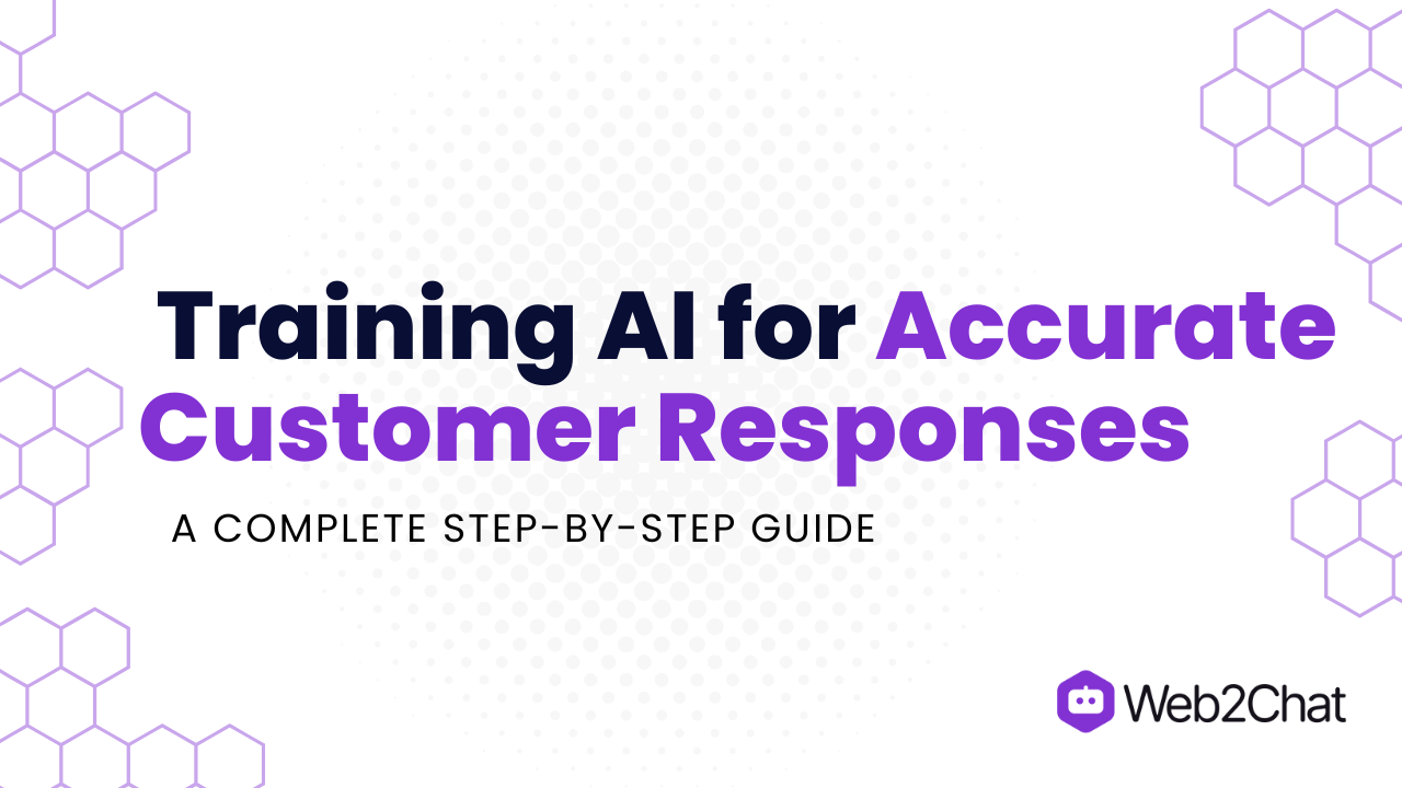 Step-by-Step Guide to Training AI for Accurate Customer Responses