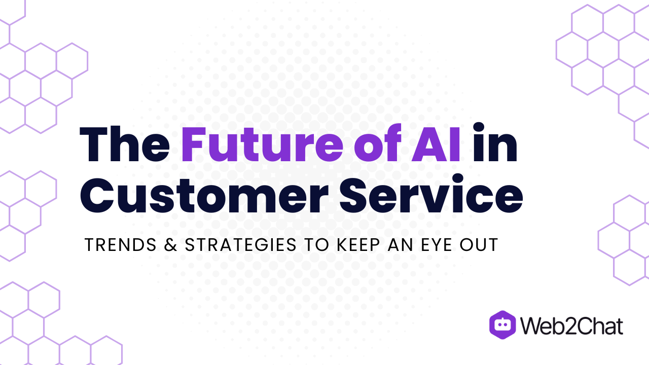The Future of AI in Customer Service: Trends to Watch in 2025