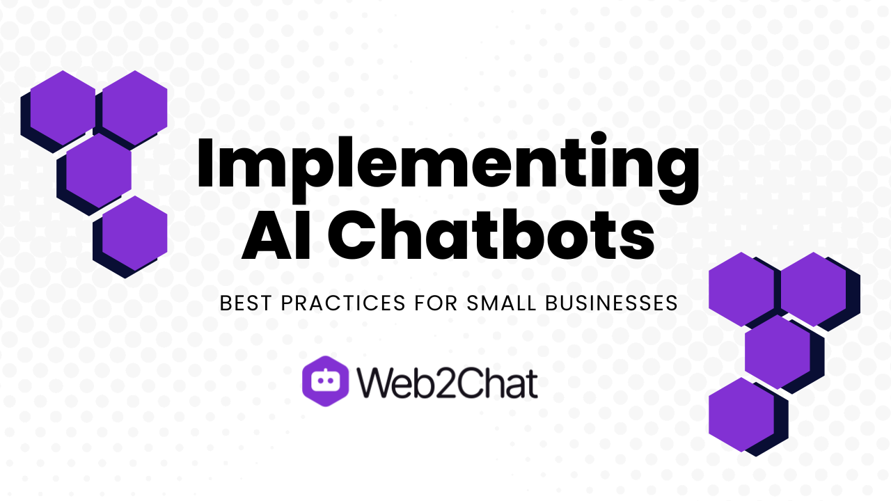 Implementing AI Chatbots: Best Practices for Small Businesses