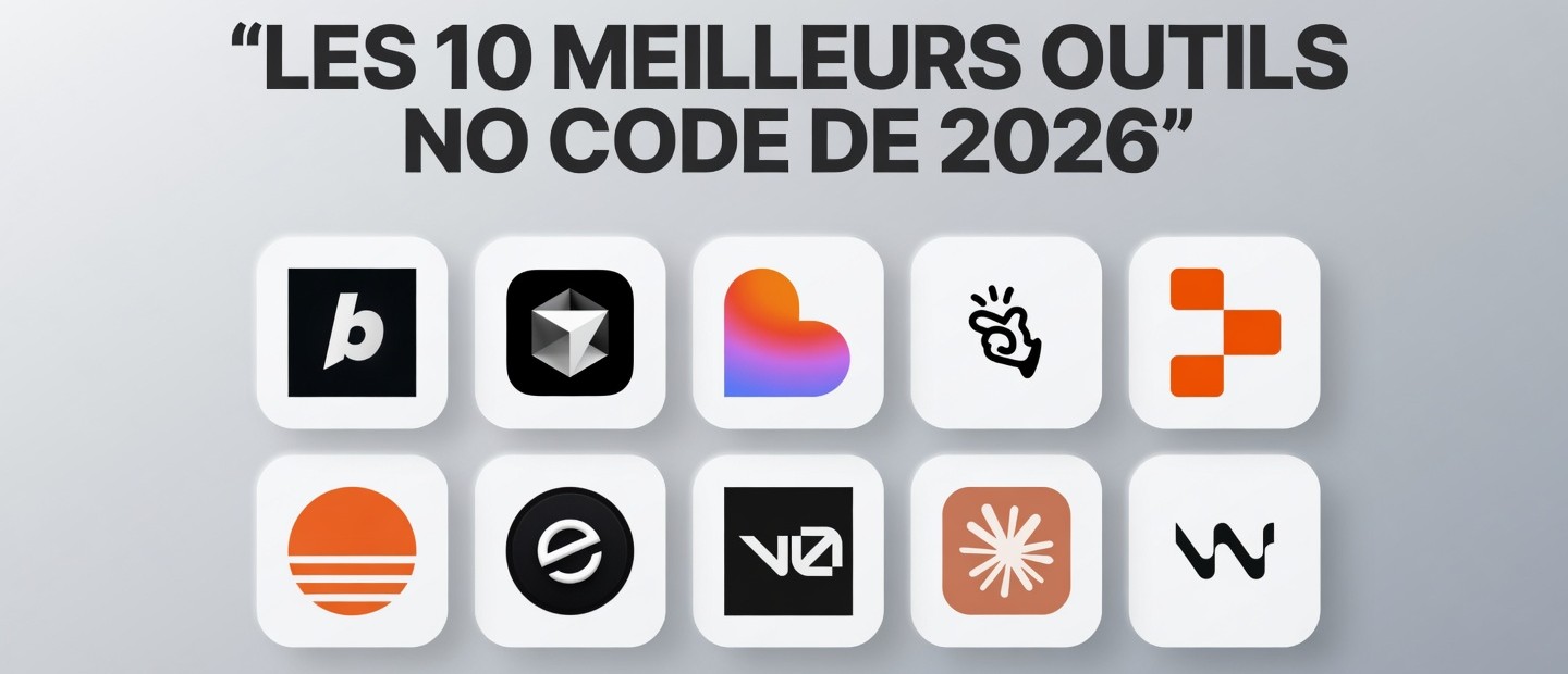 Les 10 Meilleurs Outils No-Code (et IA No-Code) de 2026