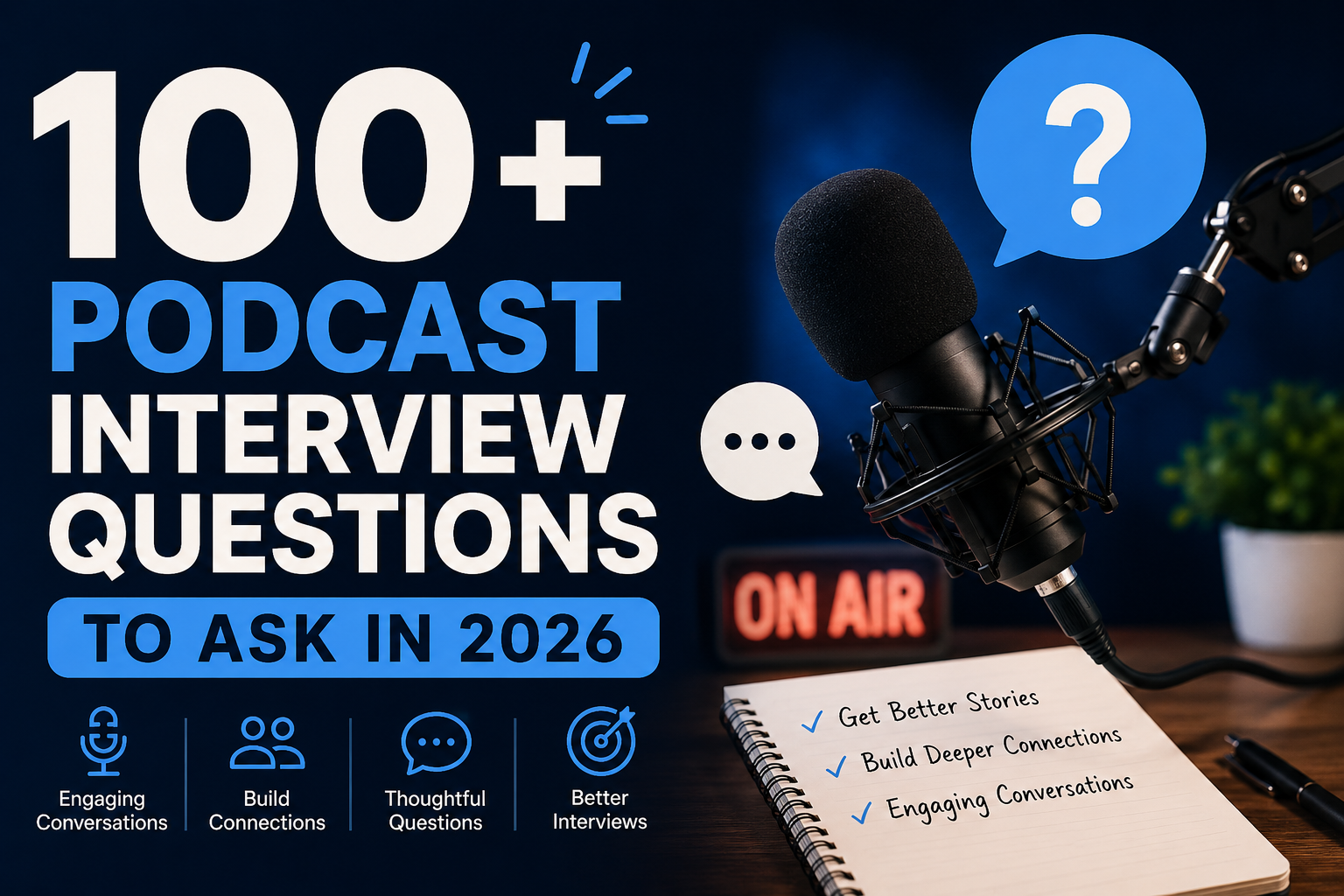 100+ Podcast Interview Questions To ask in 2026