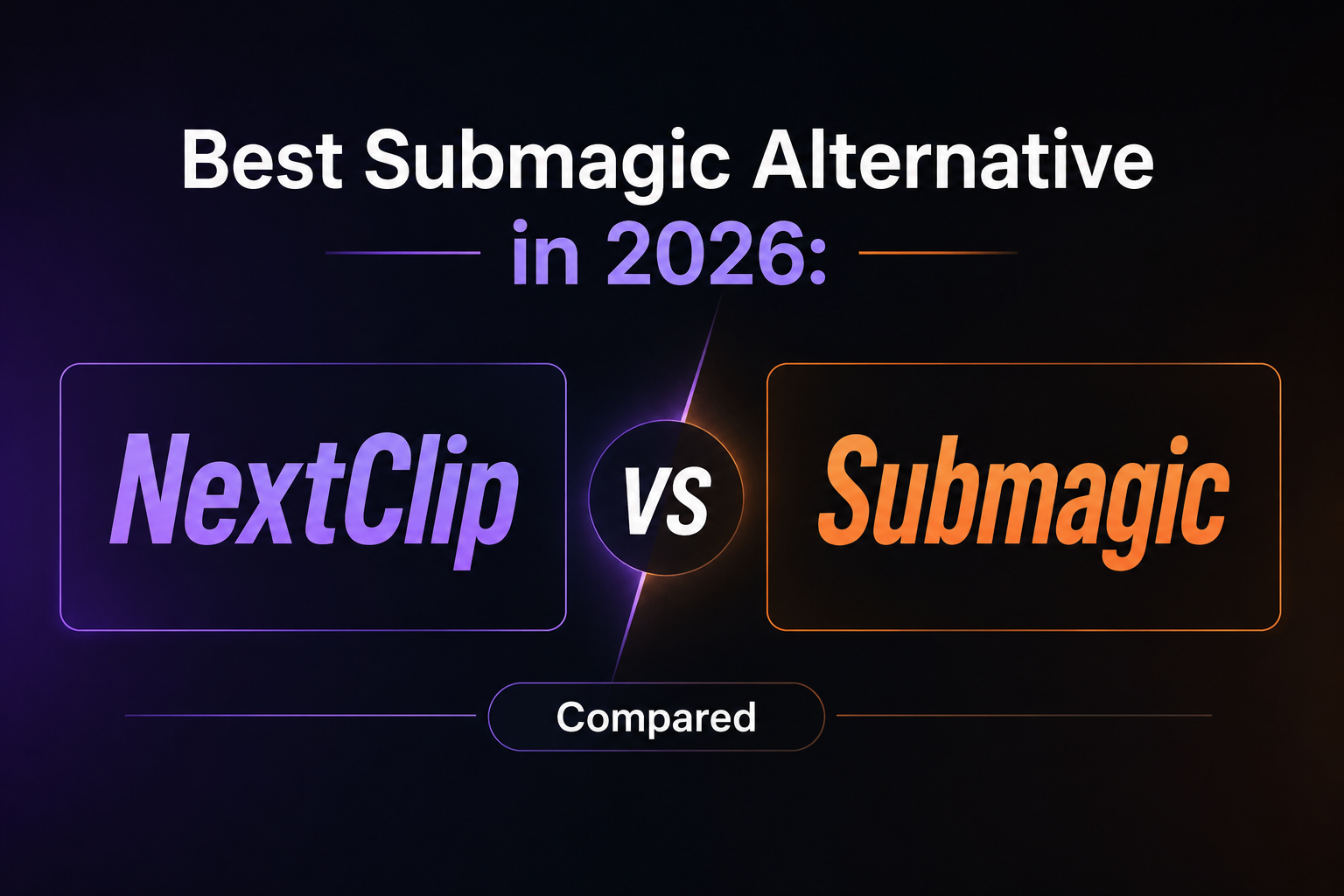 Best Submagic Alternative in 2026: NextClip vs Submagic Compared