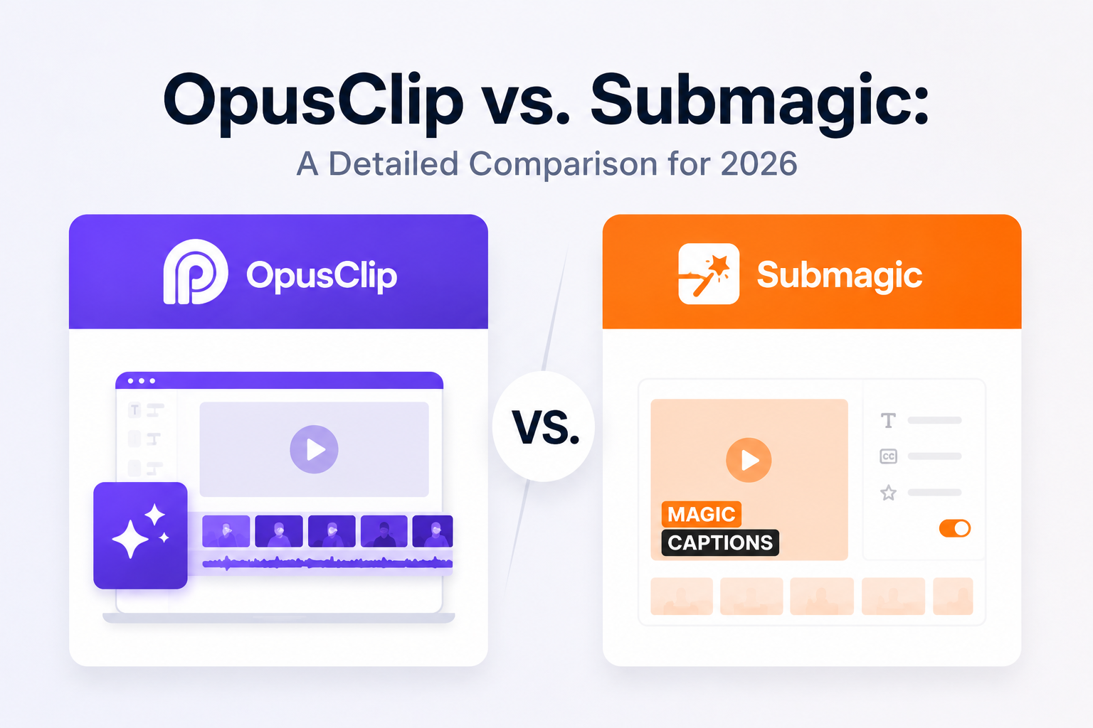 Submagic vs. OpusClip: A Detailed Comparison for 2026