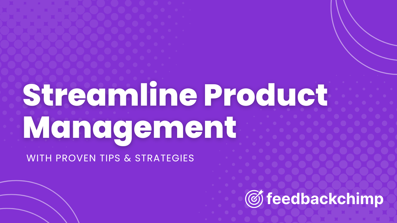 Streamlining Product Management with FeedbackChimp