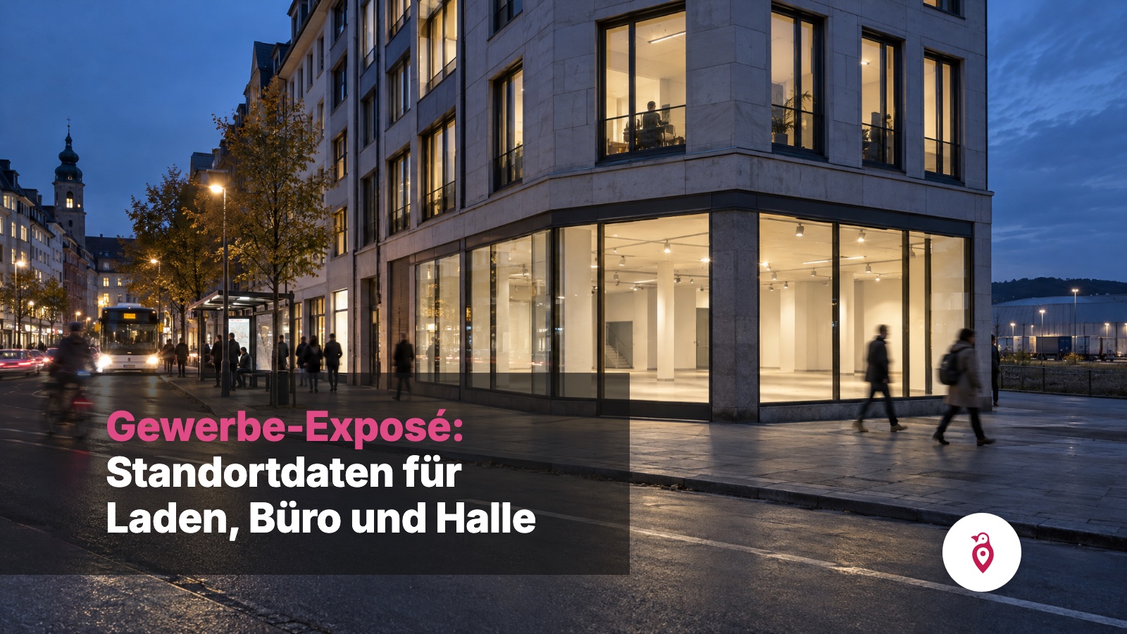 Gewerbe-Exposé: Welche Standortdaten Laden, Büro und Halle wirklich brauchen