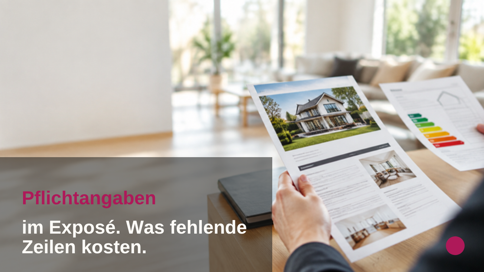 Pflichtangaben im Exposé: Was seit dem GModG rein muss und was Fehler kosten