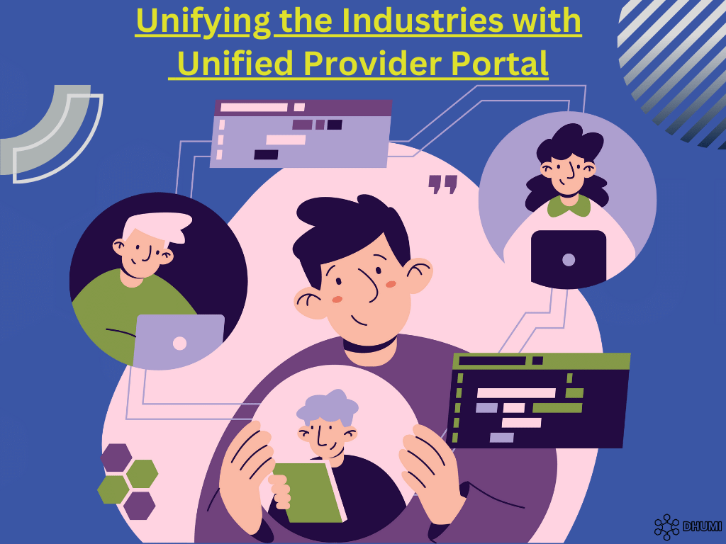 Unifying the Industries with a Unified Provider Portal