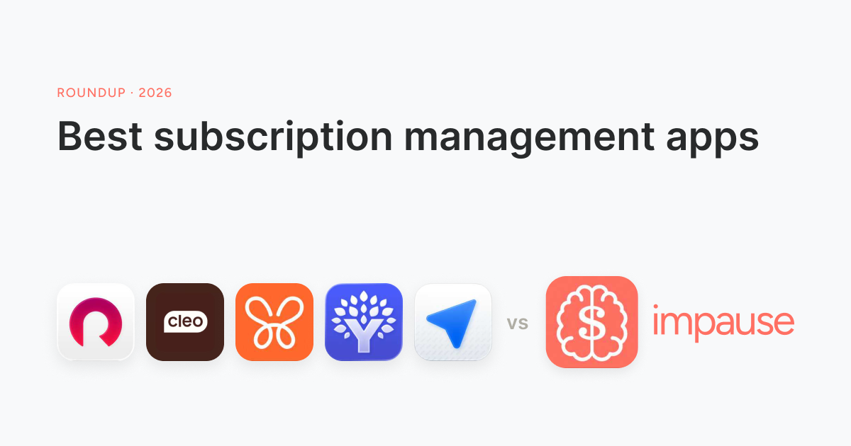 Subscription tracker apps in 2026: how to find every subscription, and the apps that cancel them for you